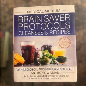 Medical Medium cookbook - Brain Saver Protocols, cleanses & recipes. Hardcover